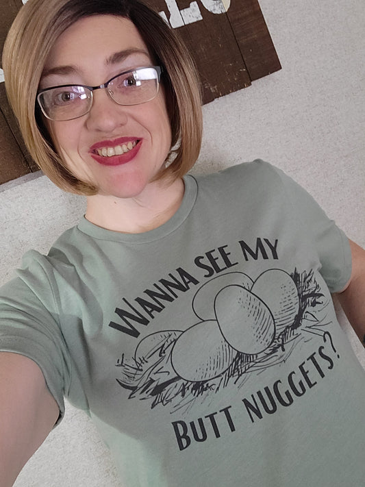 Wanna See my Butt Nuggets T-shirt